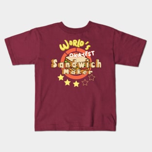 Worlds Okayest Sandwich Maker Kids T-Shirt